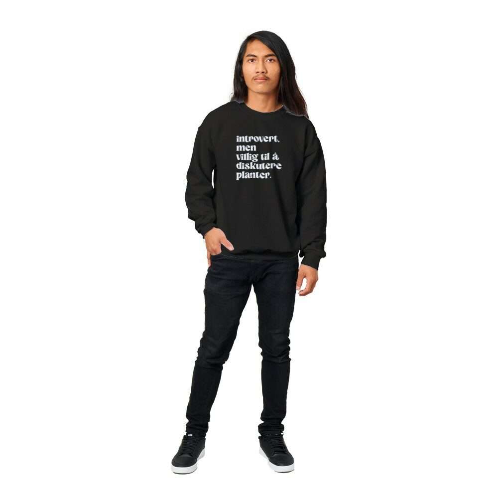 Introvert, men villig til å diskutere planter. Svart genser unisex i hvit